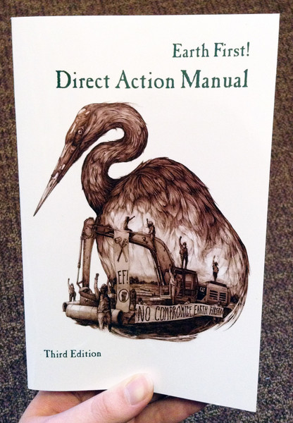 Earth First! Direct Action Manual: Third Edition
