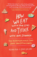 How We Eat with Our Eyes and Think with Our Stomach: The Hidden Influences That Shape Your Eating Habits