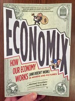Economix: How Our Economy Works (and Doesn't Work)