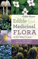 Edible and Medicinal Flora of the West Coast: The Pacific Northwest and British Columbia