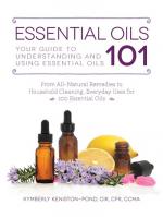 Essential Oils 101: Your Guide to Understanding and Using Essential Oils