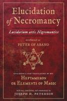 Elucidation of Necromancy: Lucidarium Artis Nigromantice attributed to Peter of Abano