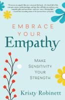 Embrace Your Empathy: Make Sensitivity Your Strength