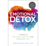 Emotional Detox: 7 Steps to Release Toxicity and Energize Joy