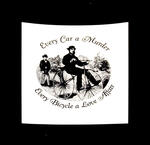 Sticker #304: Every Car a Murder, Every Bicycle a Love Affair (men)