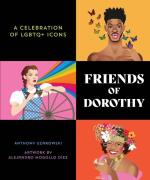 Friends of Dorothy: A Celebration of LGBTQ+ Icons