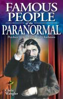 Famous People Of The Paranormal: Psychics, Clairvoyants and Charlatans