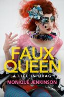 Faux Queen: A Life in Drag
