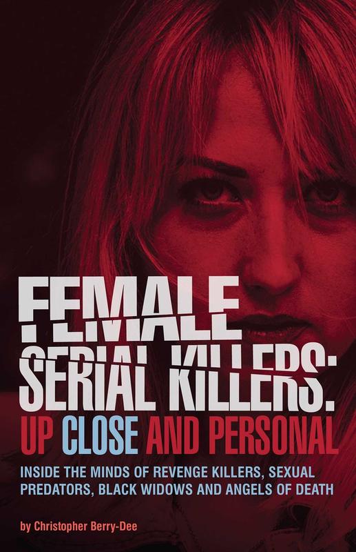 Female Serial Killers: Up Close and Personal