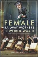 Female Railway Workers In World War II