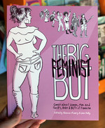 The Big Feminist But: Comics about Women, Men, and the IFs, ANDs, and BUTs of Feminism