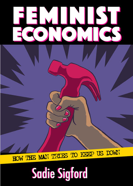 Feminist Economics: how the man tries to keep us down