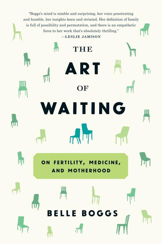 Art of Waiting On Fertility, Medicine, and Motherhood