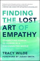 Finding the Lost Art of Empathy: Connecting Human to Human in a Disconnected World