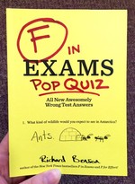 F in Exams: Pop Quiz: All New Awesomely Wrong Test Answers