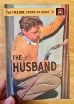 The Fireside Grown-Up Guide to the Husband