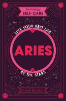 Astrology Self-Care: Aries: Live your best life by the stars