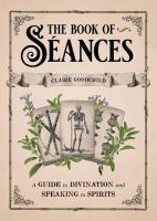The Book of Seances: A Guide to Divination and Speaking to Spirits
