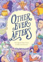 Other Ever Afters: New Queer Fairy Tales (A Graphic Novel