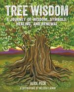 Tree Wisdom: A Journey of Wisdom, Symbols, Healing, and Renewal
