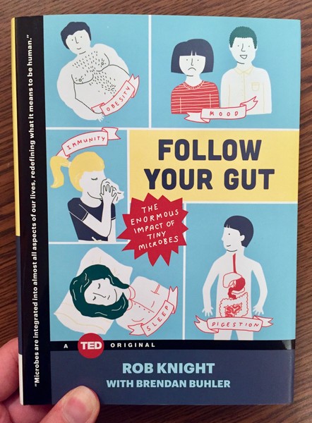 Follow Your Gut: The Enormous Impact of Tiny Microbes (TED Books) by Rob Knight and Brendan Buhler [Several people are affected in various ways by microbes]