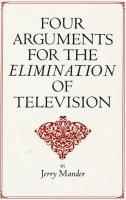 Four Arguments for the Elimination of Television