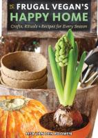 The Frugal Vegan's Happy Home: Crafts, Rituals, and Recipes for Every Season