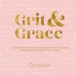 GRIT AND GRACE - UNCOMMON WISDOM FOR INSPIRING LEADERS