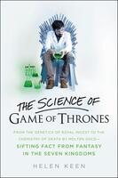 The Science of Game of Thrones: Shifting Fact From Fantasy in the Seven Kingdoms