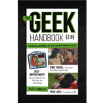 Geek Handbook 2.0: More Practical Skills and Advice for the Likeable Modern Geek
