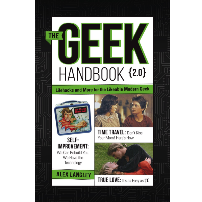 Geek Handbook 2.0: Lifehacks and More for the Likeable Modern Geek