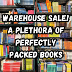 Warehouse Sale: A Plethora of Perfectly Packed (P)Books