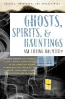 Exposed, Uncovered, & Declassified: Ghosts, Spirits, & Hauntings