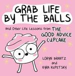 Grab Life by the Balls