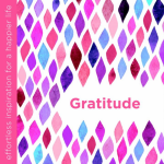 Gratitude: Effortless inspiration for a happier life