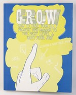 Grow: How to Take Your Do It Yourself Project and Passion to the Next Level and Quit Your Job