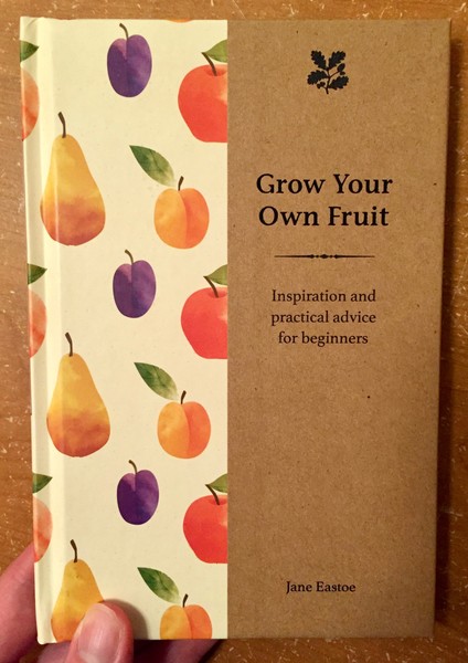 Grow Your Own Fruit: Inspiration and Practical Advice