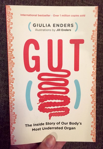 Gut: The Inside Story of Our Body's Most Underrated Organ Giulia Enders Jill Enders and David Shaw