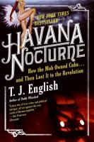 Havana Nocturne: How the Mob Owned Cubaand Then Lost It to the Revolution
