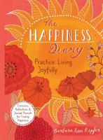 The Happiness Diary: Practice Living Joyfully