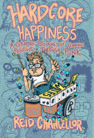 Hardcore Happiness: A Graphic Journey to Find Punk's Positivity