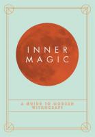 Inner Magic: A Guide to Modern Witchcraft