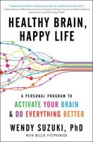 Healthy Brain, Happy Life: A Personal Program to to Activate Your Brain and Do Everything Better