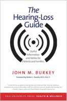 The Hearing-Loss Guide: Useful Information and Advice for Patients and Families