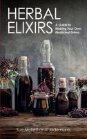 Herbal Elixirs: A Guide to Making Your Own Medicinal Drinks
