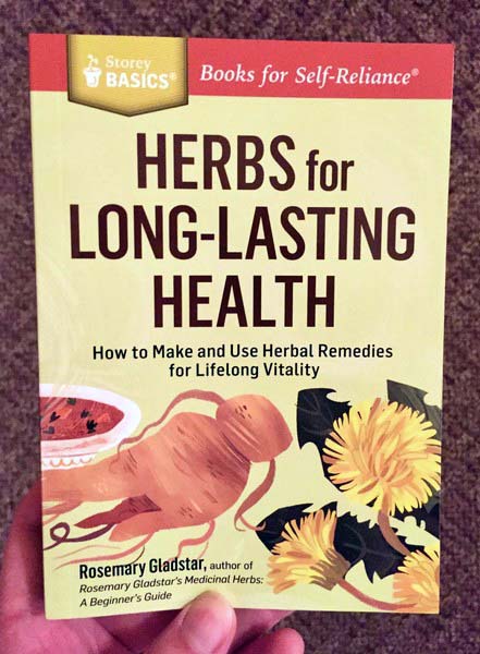 Herbs for Long-Lasting Health by Rosemary Gladstar [Flowers and Herbs and some kind of Funky Tuber adorn the cover]