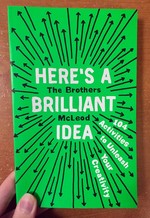 Here's a Brilliant Idea: 104 Activities to Unleash Your Creativity