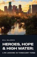 Heroes, Hope, and High Water