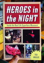 Heroes in the Night: Inside the Real Life Superhero Movement