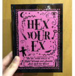 Hex Your Ex: And 100+ Other Spells to Right Wrongs and Banish Bad Luck for Good